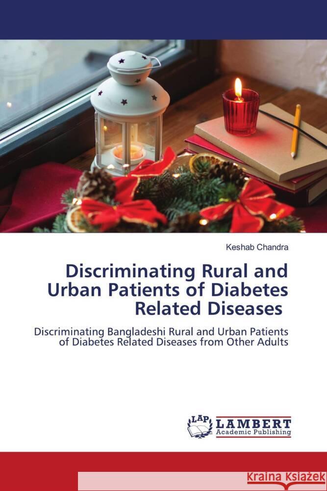 Discriminating Rural and Urban Patients of Diabetes Related Diseases Chandra, Keshab 9786205492383