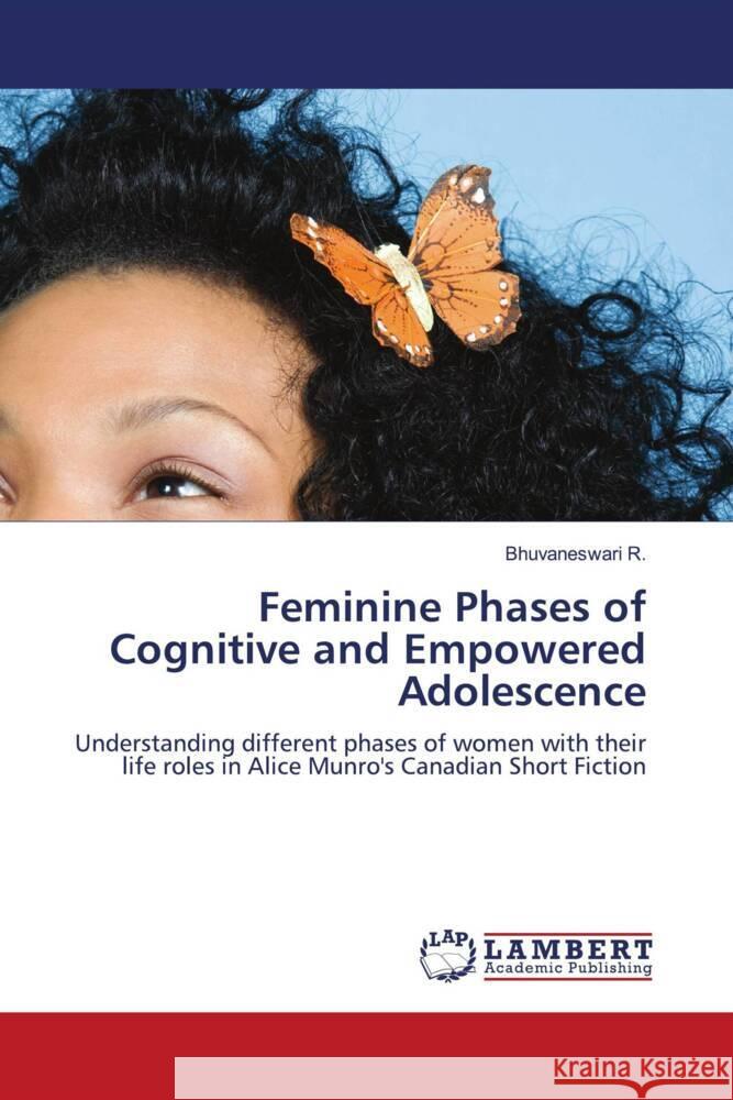 Feminine Phases of Cognitive and Empowered Adolescence R., Bhuvaneswari 9786205492840