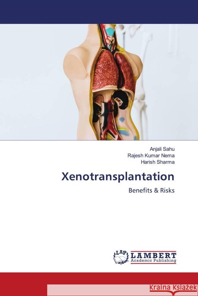 Xenotransplantation Sahu, Anjali, Nema, Rajesh Kumar, Sharma, Harish 9786205492871 LAP Lambert Academic Publishing