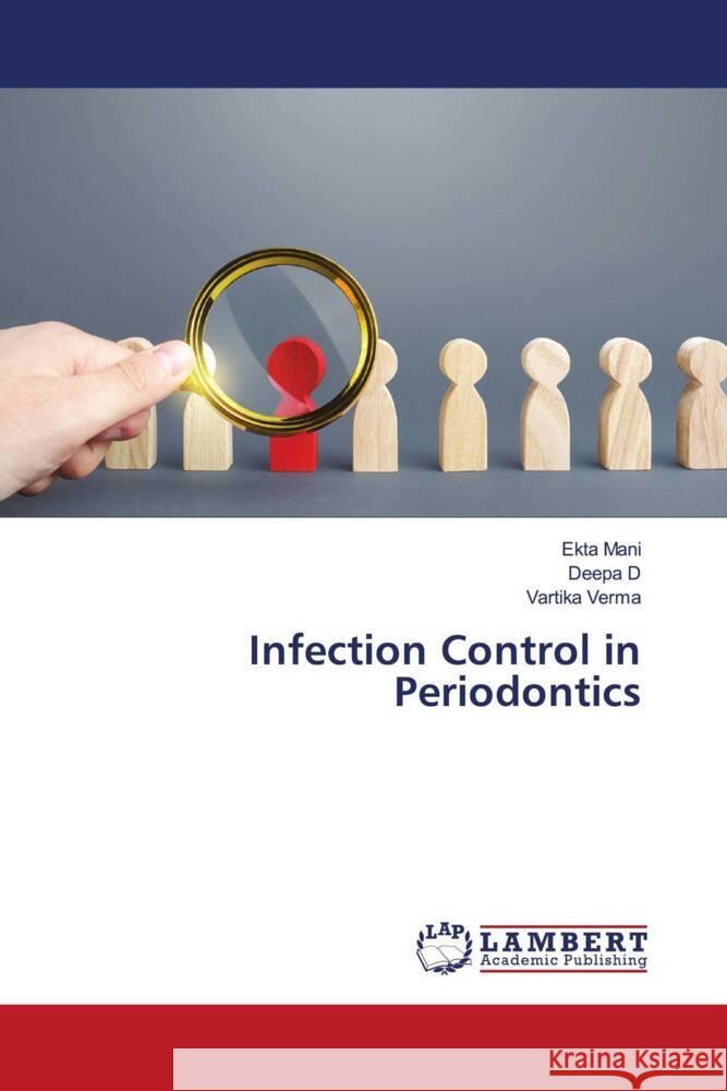 Infection Control in Periodontics Mani, Ekta, D, Deepa, Verma, Vartika 9786205493595