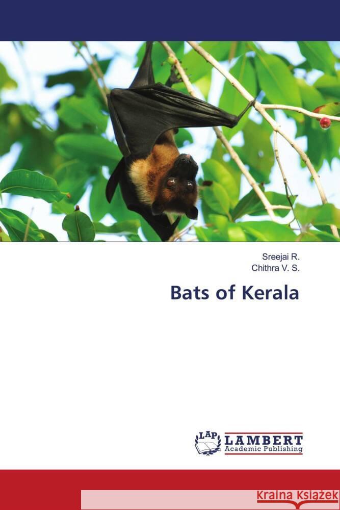 Bats of Kerala R., Sreejai, V. S., Chithra 9786205493649