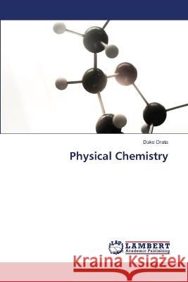 Physical Chemistry Duke Orata 9786205493779 LAP Lambert Academic Publishing