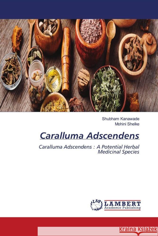 Caralluma Adscendens Kanawade, Shubham, Shelke, Mohini 9786205494776 LAP Lambert Academic Publishing