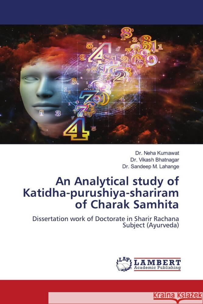 An Analytical study of Katidha-purushiya-shariram of Charak Samhita Kumawat, Dr. Neha, Bhatnagar, Dr. Vikash, Lahange, Dr. Sandeep M. 9786205494820