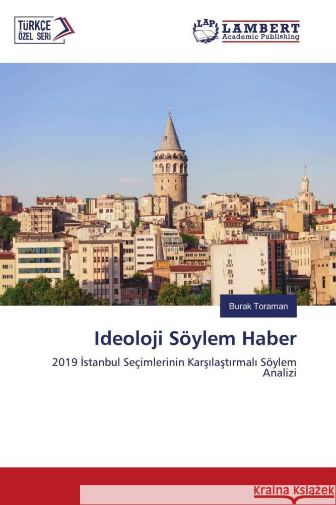 Ideoloji Söylem Haber Toraman, Burak 9786205494851 LAP Lambert Academic Publishing