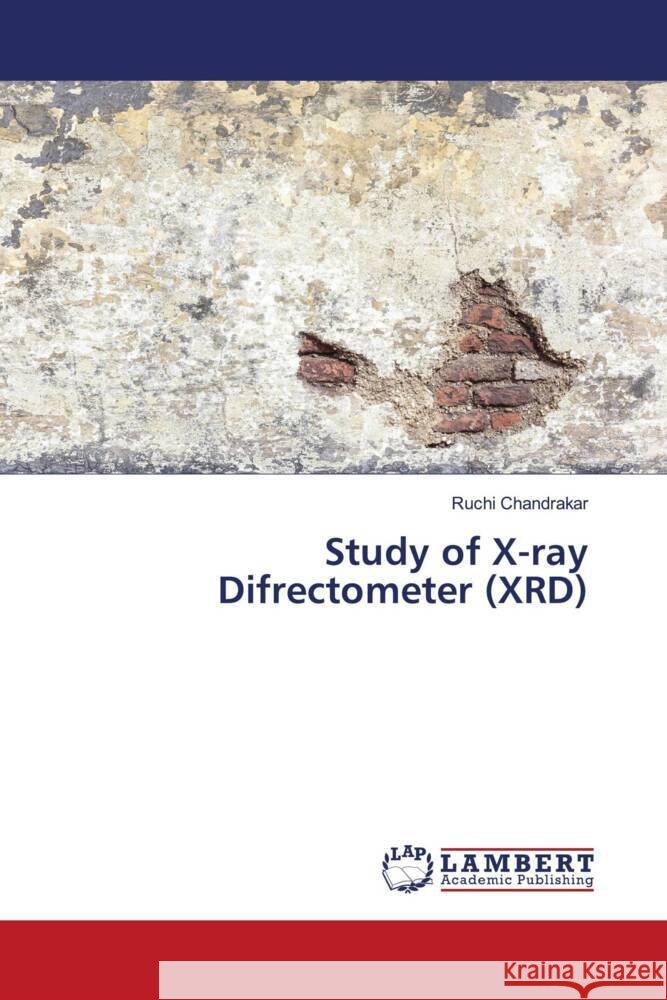 Study of X-ray Difrectometer (XRD) Chandrakar, Ruchi 9786205495360