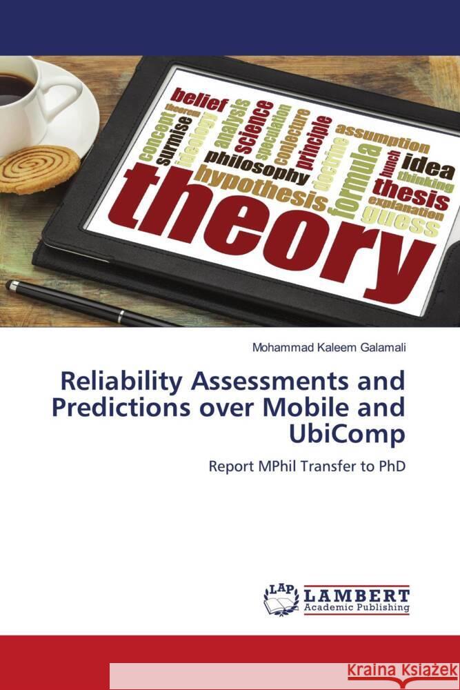 Reliability Assessments and Predictions over Mobile and UbiComp Galamali, Mohammad Kaleem 9786205495421 LAP Lambert Academic Publishing