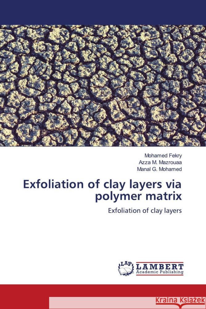 Exfoliation of clay layers via polymer matrix Fekry, Mohamed, Mazrouaa, Azza M., Mohamed, Manal G. 9786205496077