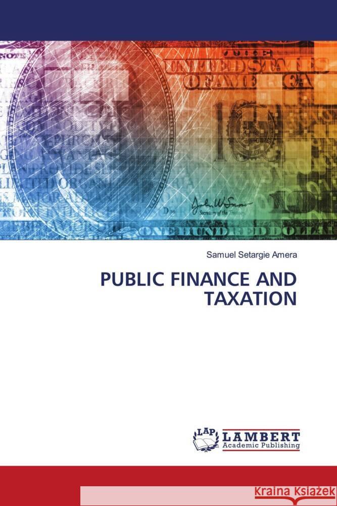 PUBLIC FINANCE AND TAXATION Amera, Samuel Setargie 9786205496176