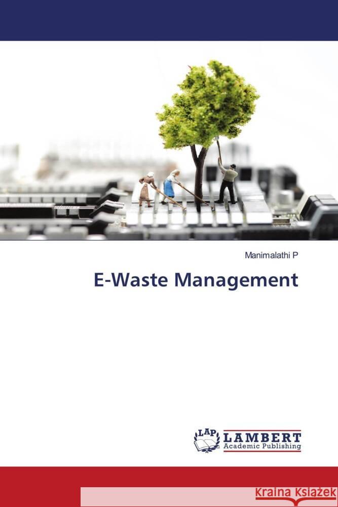 E-Waste Management P, Manimalathi 9786205496473 LAP Lambert Academic Publishing
