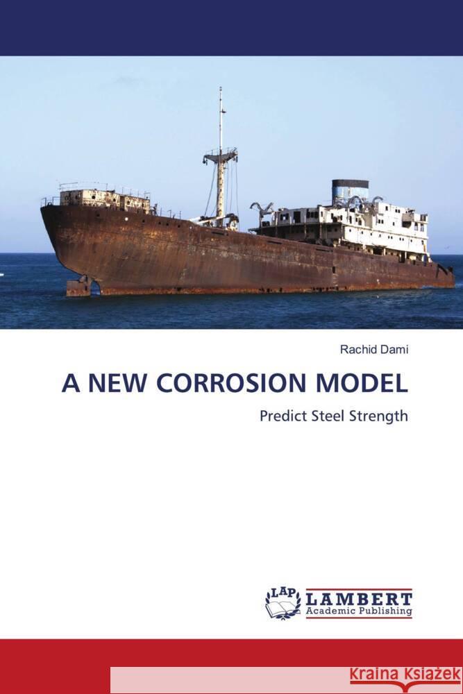 A New Corrosion Model Rachid Dami 9786205496749