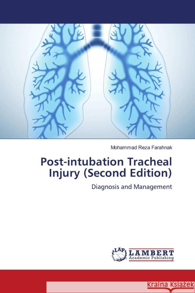 Post-intubation Tracheal Injury (Second Edition) Farahnak, Mohammad Reza 9786205497456 LAP Lambert Academic Publishing