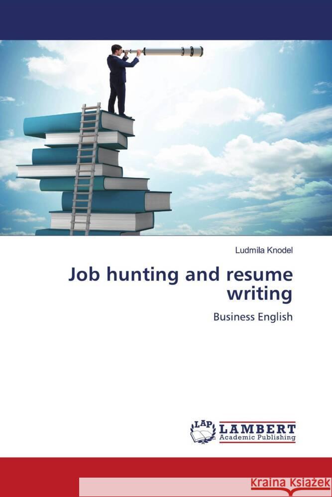 Job hunting and resume writing Knodel, Ludmila 9786205497524