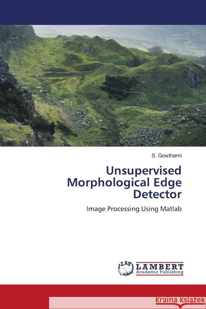 Unsupervised Morphological Edge Detector Gowthami, S. 9786205497975