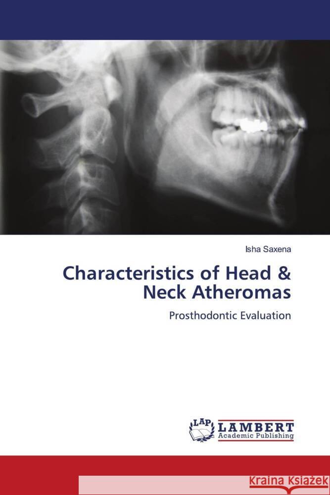 Characteristics of Head & Neck Atheromas Saxena, Isha 9786205498347