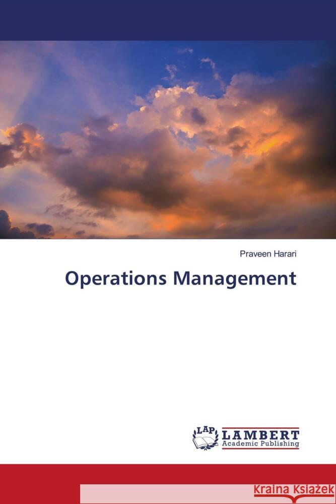 Operations Management Harari, Praveen 9786205498958 LAP Lambert Academic Publishing