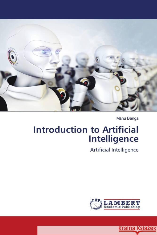 Introduction to Artificial Intelligence Manu Banga 9786205499078