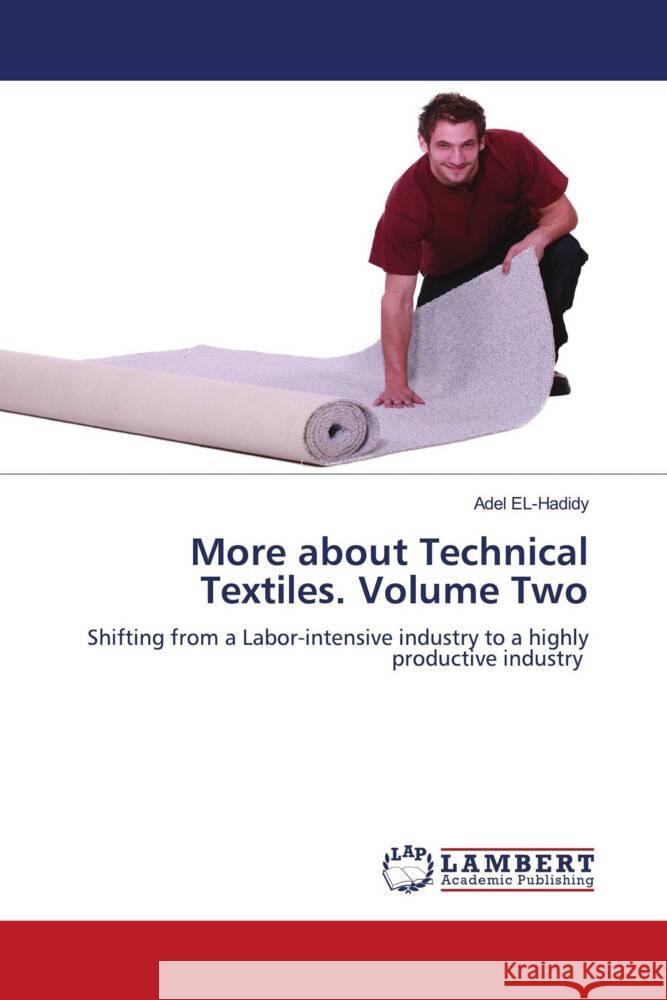 More about Technical Textiles. Volume Two EL-Hadidy, Adel 9786205499092 LAP Lambert Academic Publishing