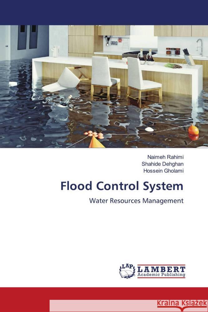 Flood Control System Rahimi, Naimeh, Dehghan, Shahide, Gholami, Hossein 9786205499634