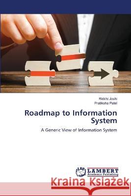 Roadmap to Information System Riddhi Joshi, Pratiksha Patel 9786205499801