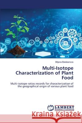 Multi-Isotope Characterization of Plant Food Biljana Balabanova 9786205500415