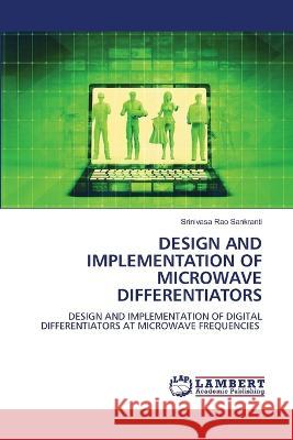 Design and Implementation of Microwave Differentiators Srinivasa Rao Sankranti 9786205500712