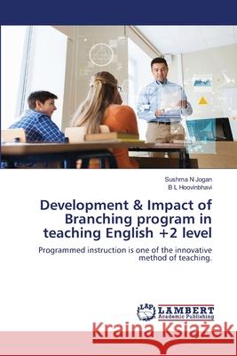 Development & Impact of Branching program in teaching English +2 level Sushma N Jogan, B L Hoovinbhavi 9786205501481 LAP Lambert Academic Publishing
