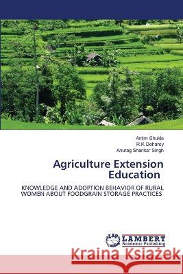 Agriculture Extension Education Antim Shukla R. K. Doharey Anurag Shankar Singh 9786205502006 LAP Lambert Academic Publishing