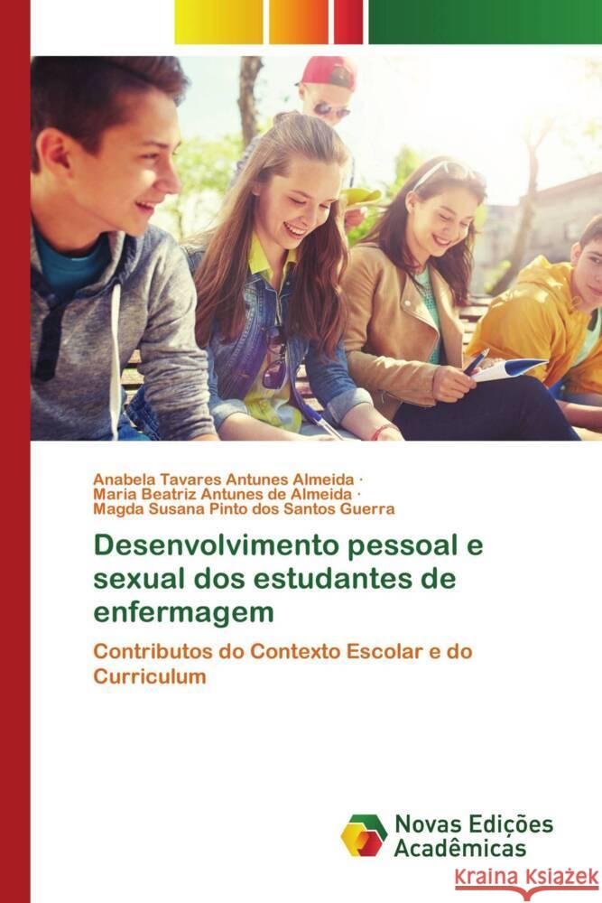 Desenvolvimento pessoal e sexual dos estudantes de enfermagem Anabela Tavares Antunes Almeida, Maria Beatriz Antunes de Almeida, Magda Susana Pinto Dos Santos Guerra 9786205502617