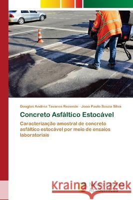 Concreto Asfáltico Estocável Douglas Andrez Tavares Rezende, João Paulo Souza Silva 9786205502914 Novas Edicoes Academicas