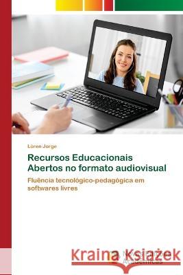 Recursos Educacionais Abertos no formato audiovisual L?ren Jorge 9786205503119 Novas Edicoes Academicas