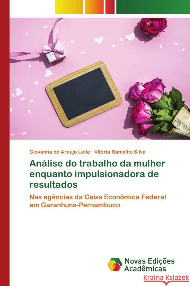 Análise do trabalho da mulher enquanto impulsionadora de resultados de Araújo Leite, Giovanna, Ramalho Silva, Vitória 9786205503393 Novas Edições Acadêmicas