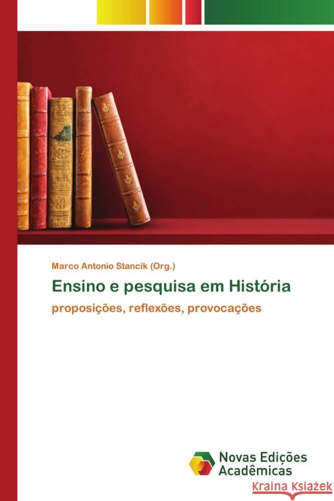 Ensino e pesquisa em História Stancik (Org.), Marco Antonio 9786205503416 Novas Edições Acadêmicas