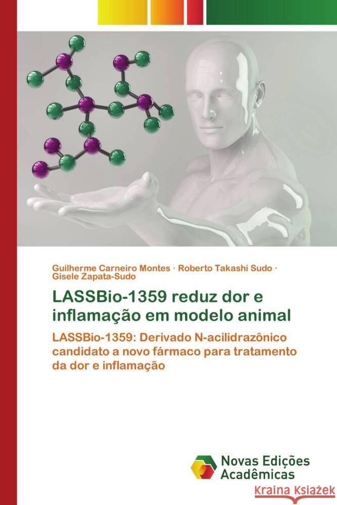 LASSBio-1359 reduz dor e inflamação em modelo animal Carneiro Montes, Guilherme, Sudo, Roberto Takashi, Zapata-Sudo, Gisele 9786205503546 Novas Edições Acadêmicas