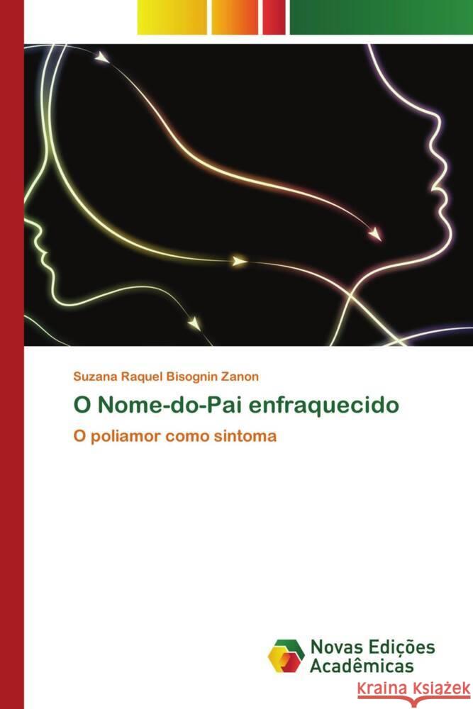 O Nome-do-Pai enfraquecido Zanon, Suzana Raquel Bisognin 9786205503553 Novas Edições Acadêmicas