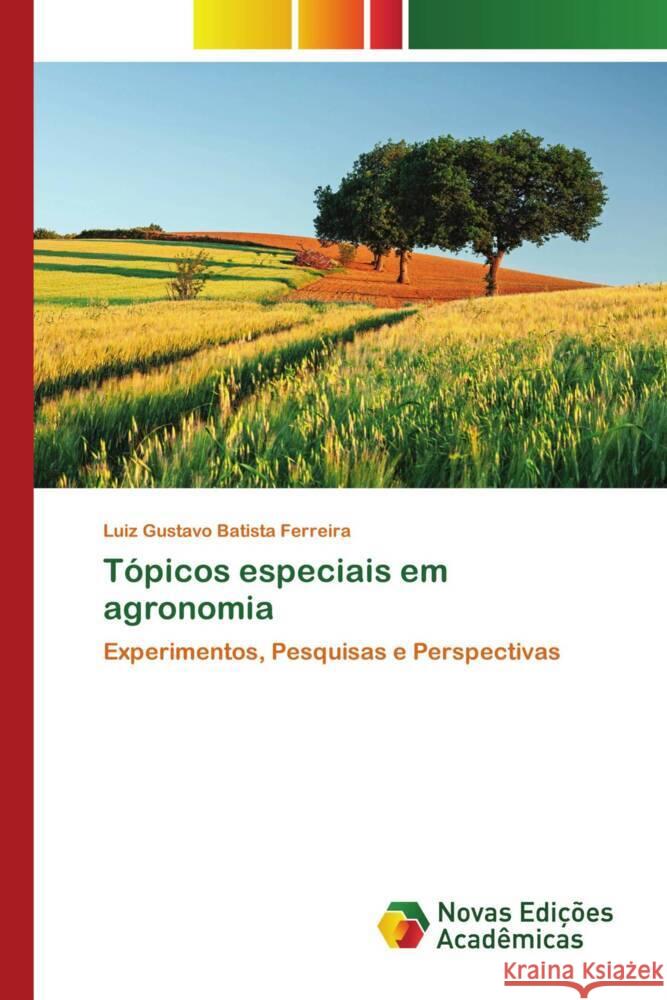 Tópicos especiais em agronomia Batista Ferreira, Luiz Gustavo 9786205503737 Novas Edições Acadêmicas