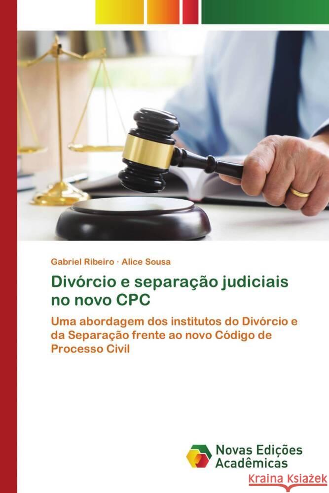 Div?rcio e separa??o judiciais no novo CPC Gabriel Ribeiro Alice Sousa 9786205503850