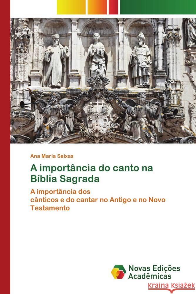 A importância do canto na Bíblia Sagrada Seixas, Ana Maria 9786205504000