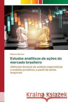 Estudos analiticos de acoes do mercado brasileiro Rubens Oliveira   9786205504734 Novas Edicoes Academicas