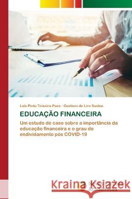 Educacao Financeira Lais Pinto Teixeira Paes Gustavo de Lira Santos  9786205505861