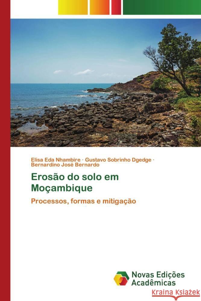 Erosão do solo em Moçambique Nhambire, Elisa Eda, Dgedge, Gustavo Sobrinho, Bernardo, Bernardino José 9786205506219