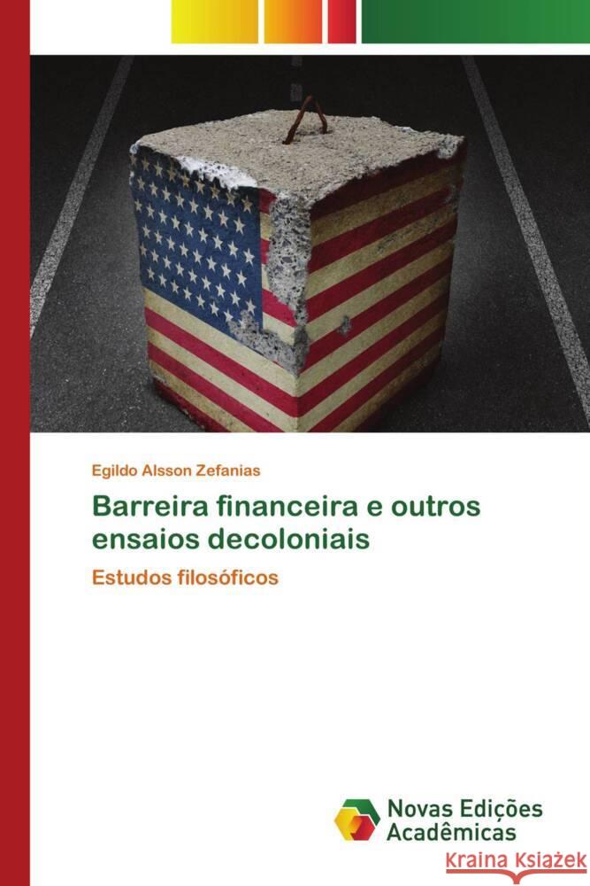 Barreira financeira e outros ensaios decoloniais Zefanias, Egildo Alsson 9786205507056 Novas Edições Acadêmicas