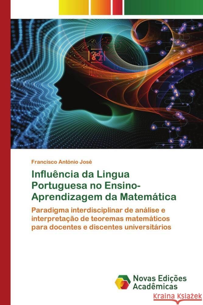 Influência da Lingua Portuguesa no Ensino-Aprendizagem da Matemática José, Francisco António 9786205507421