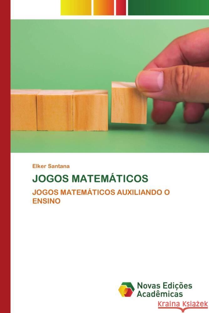 JOGOS MATEMÁTICOS Santana, Elker 9786205507438