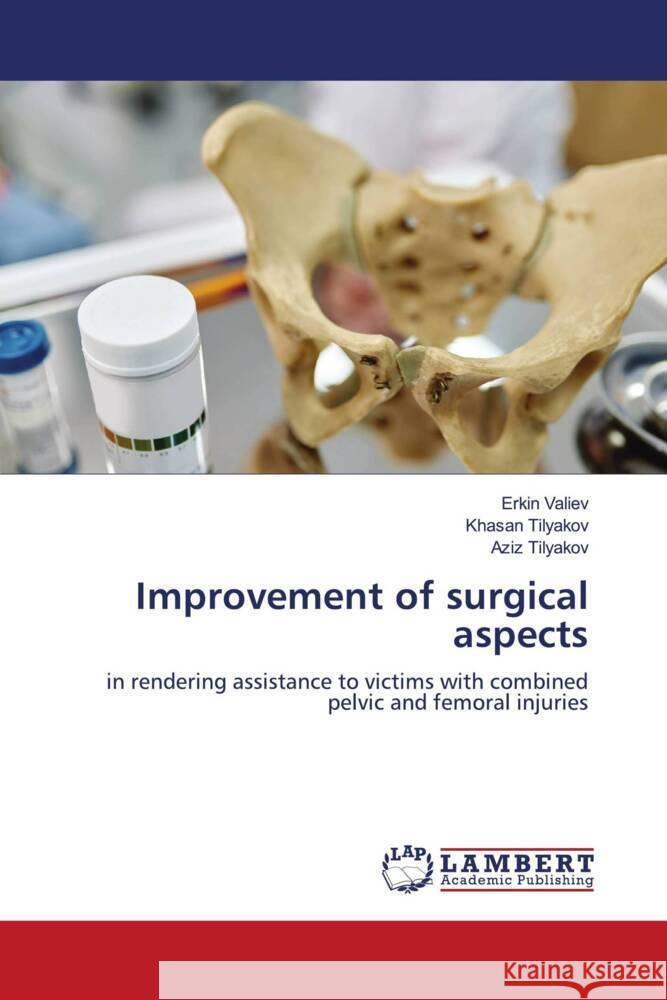 Improvement of surgical aspects Valiev, Erkin, Tilyakov, Khasan, Tilyakov, Aziz 9786205508541