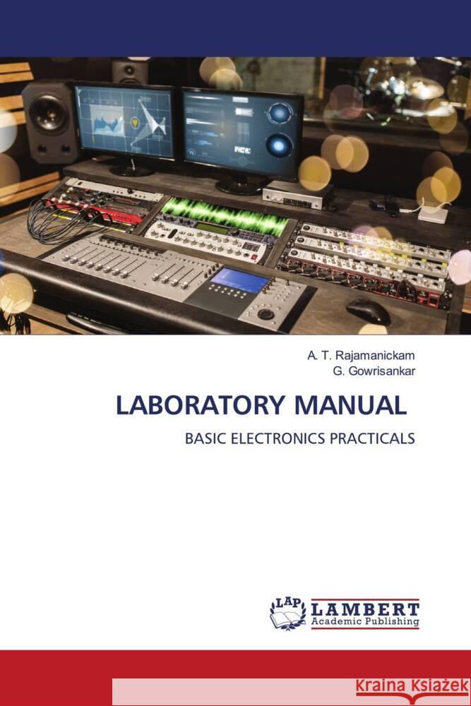 LABORATORY MANUAL Rajamanickam, A. T., Gowrisankar, G. 9786205508817