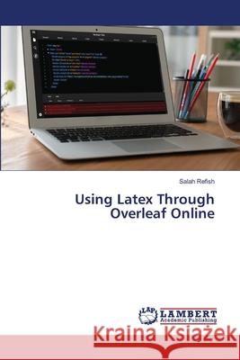 Using Latex Through Overleaf Online Salah Refish 9786205509067