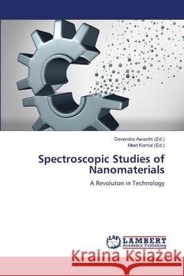 Spectroscopic Studies of Nanomaterials Devendra Awasthi, Meet Kamal 9786205509845 LAP Lambert Academic Publishing