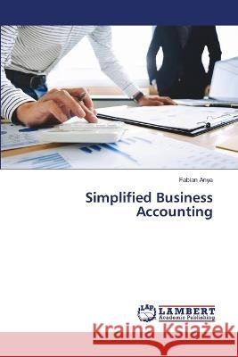 Simplified Business Accounting Fabian Anya 9786205510711 LAP Lambert Academic Publishing