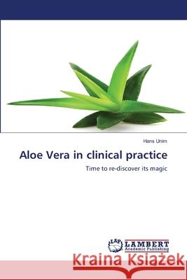 Aloe Vera in clinical practice Hans Unim 9786205510780 LAP Lambert Academic Publishing